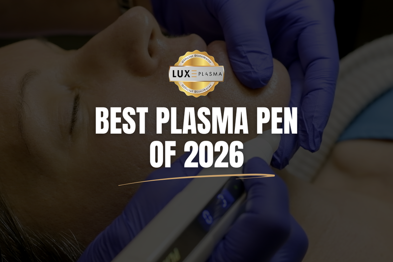 Best Plasma Fibroblast Pen of 2026: True Plasma vs Electric Pens for Licensed Professionals