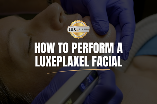 How to Perform a LUXEPlaxel™ Facial