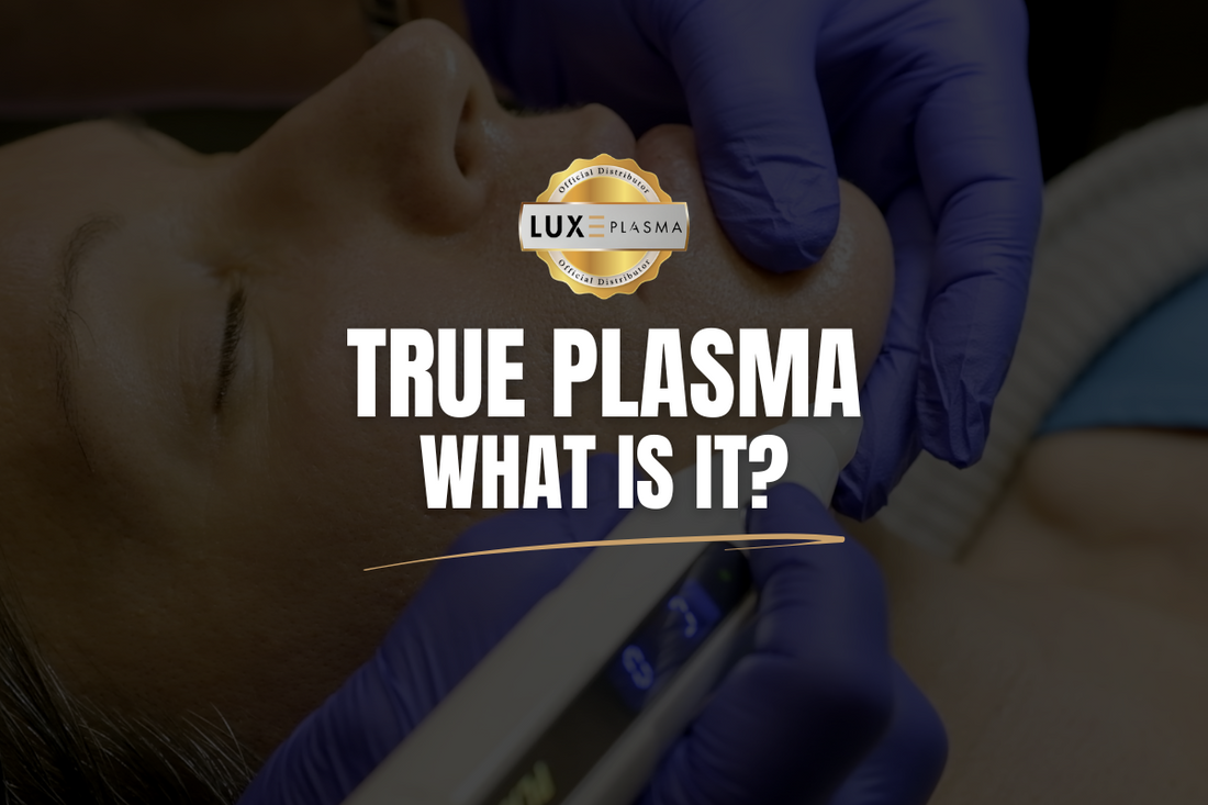 Harnessing TRUE PLASMA for Cutting-Edge Skin Rejuvenation Technology